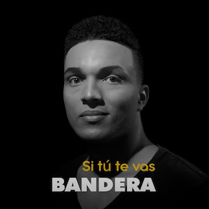 Bandera Canta - Si Tú Te Vas.jpg